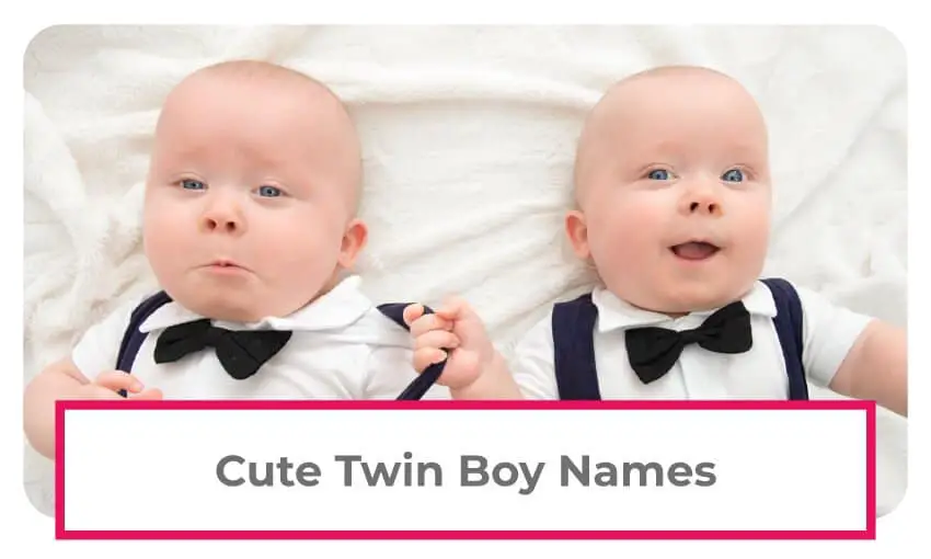 A collection of cute twin boy names. 
