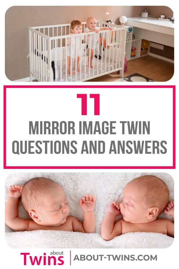 11 mirror image twin questions and answers. Learn all about mirror image twins. 