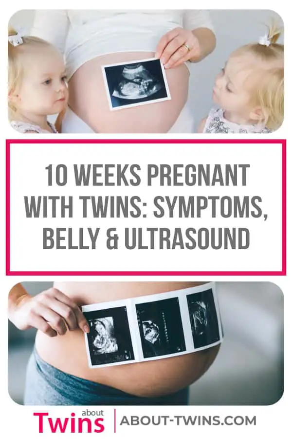 Information regarding being pregnant with twins at 10 weeks. Get symptom, belly, and ultrasound information. 