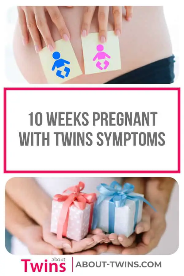 10 weeks pregnant with twins symptoms information. 