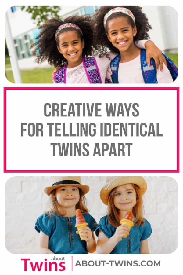 Creative ways for telling identical twins apart